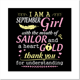 I Am A September Girl With The Mouth Of Sailor And A Heart Of Gold Thank You For Understanding Posters and Art